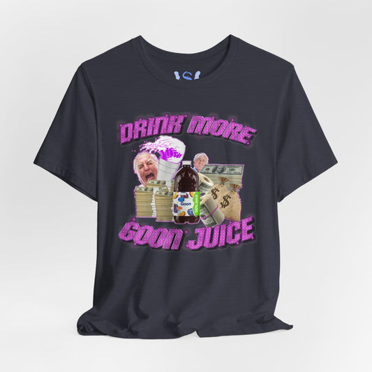 Drink More Goon Juice